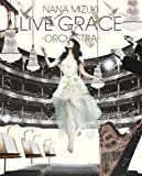 NANA MIZUKI LIVE GRACE -ORCHESTRA- [Blu-ray]